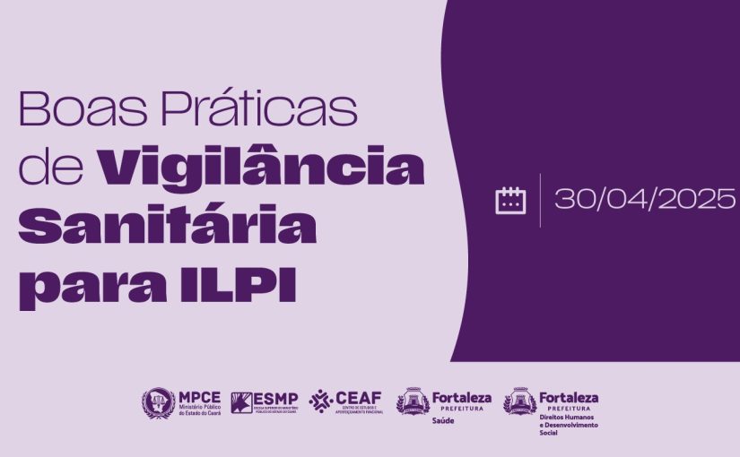 MP do Ceará promove nesta quarta (30) capacitação para funcionários de Instituições de Longa Permanência para Idosos sobre boas práticas de vigilância sanitária