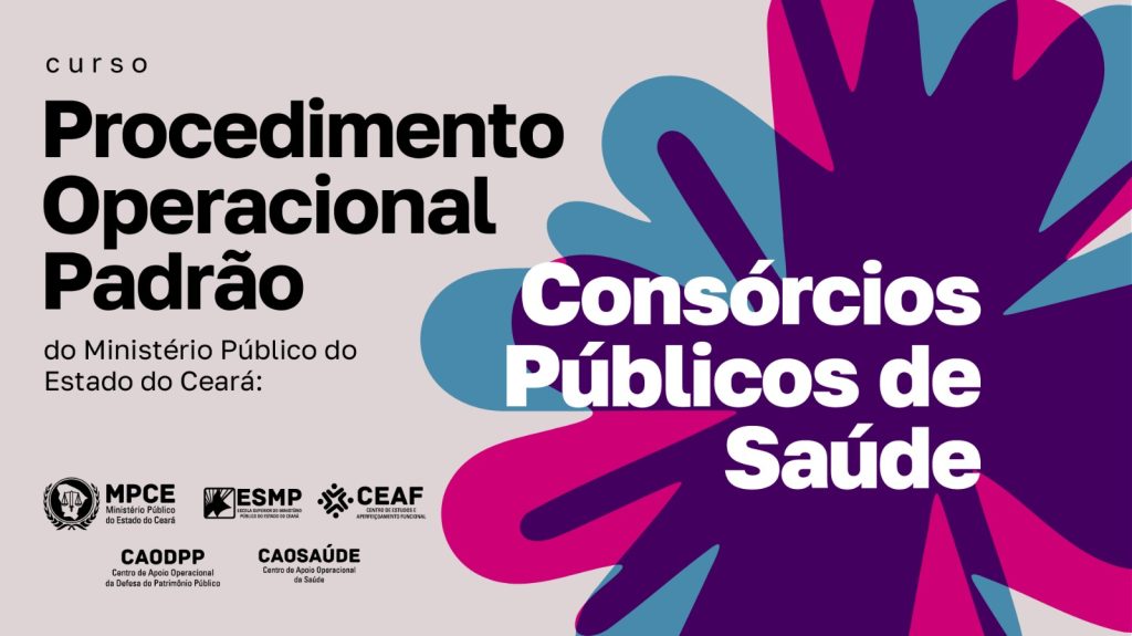 Curso promovido pelo MP do Ceará busca capacitar promotores de Justiça sobre atuação em Consórcios Públicos de Saúde