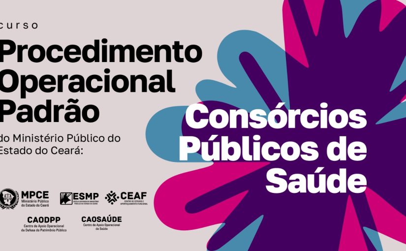 Curso promovido pelo MP do Ceará busca capacitar promotores de Justiça sobre atuação em Consórcios Públicos de Saúde