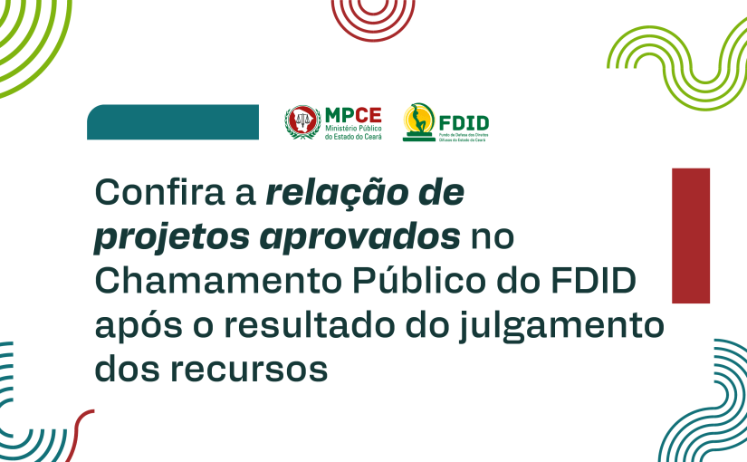 FDID divulga relação de projetos aprovados e resultado do julgamento dos recursos em edital para receber financiamento do fundo 