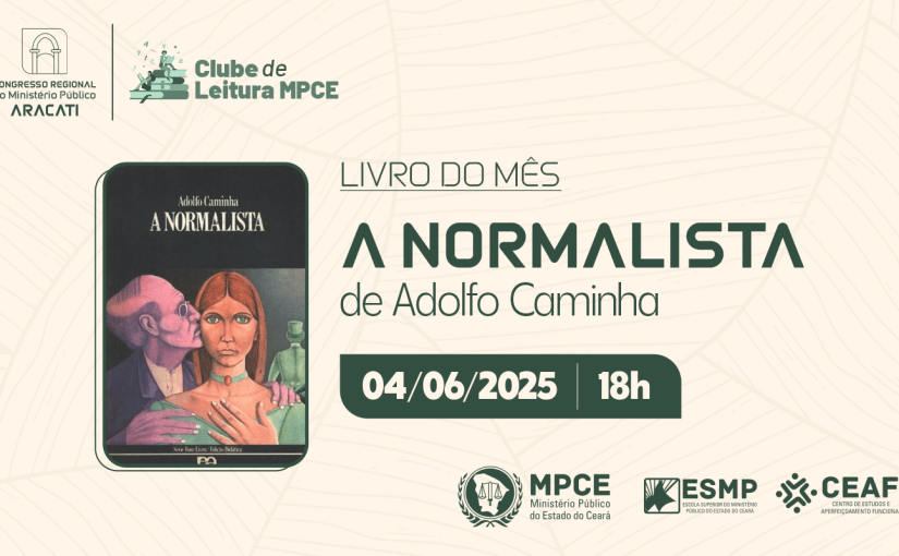 Edição especial do Clube de Leitura debaterá romance “A Normalista”, de Adolfo Caminha, durante Congresso Regional em Aracati