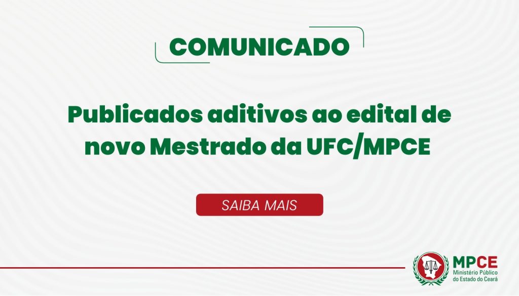 UFC publica aditivos ao edital do Mestrado em Avaliação de Políticas Públicas do MPCE