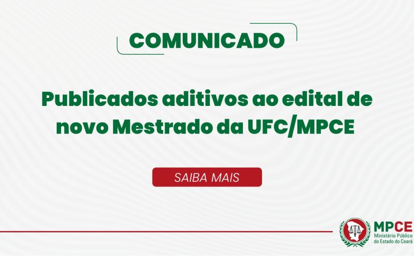UFC publica aditivos ao edital do Mestrado em Avaliação de Políticas Públicas do MPCE