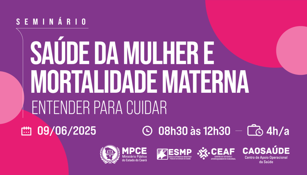 Saúde da mulher e mortalidade materna serão discutidas em seminário do Centro de Apoio Operacional da Saúde