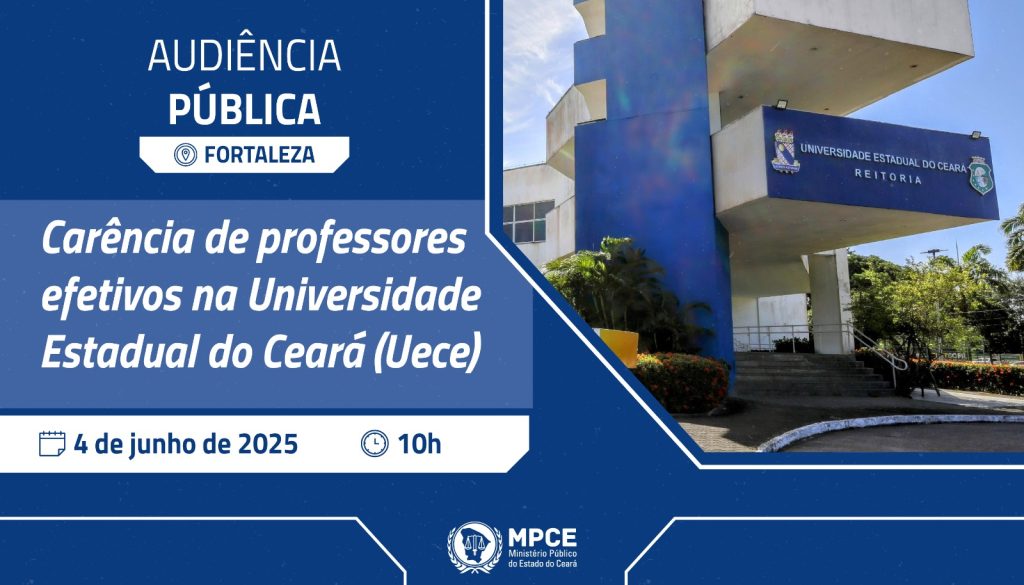 MP do Ceará realiza audiência pública nesta quarta (4) para debater carência de professores efetivos na Uece