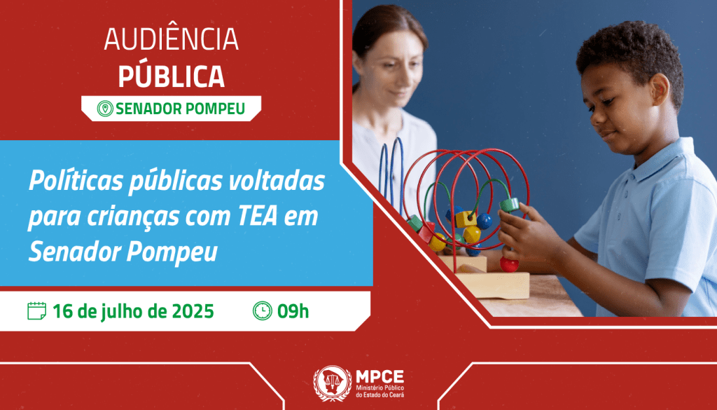 MP do Ceará ouvirá mães de crianças com TEA em audiência pública sobre políticas públicas voltadas para este público em Senador Pompeu