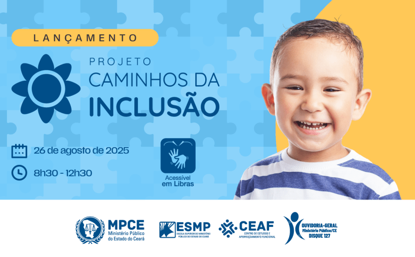 Projeto Caminhos da Inclusão do MP do Ceará vai capacitar professores e gestores em atendimento educacional especializado  