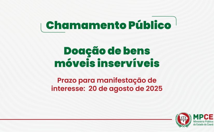 MP do Ceará publica edital para doação de bens móveis inservíveis