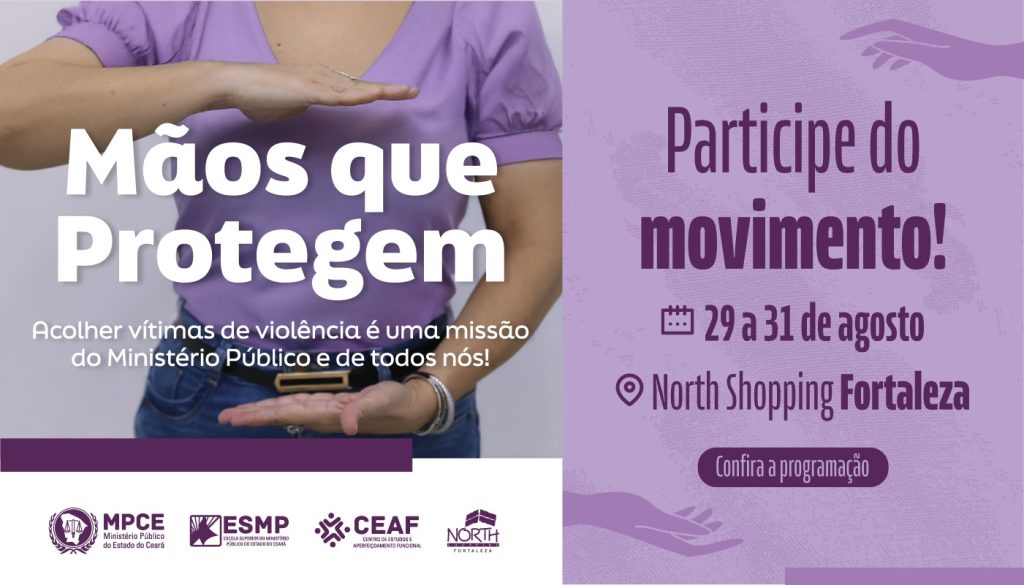 Mãos que Protegem: Com participação de Maria da Penha, MP levará ao North Shopping Fortaleza orientações sobre prevenção à violência contra a mulher  