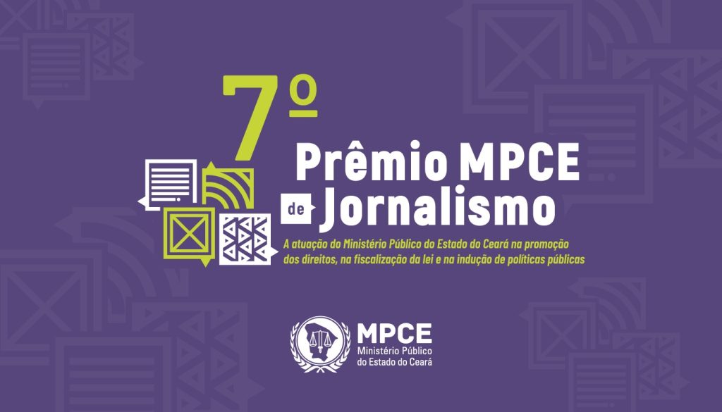 Abertas as inscrições para o 7° Prêmio MPCE de Jornalismo  