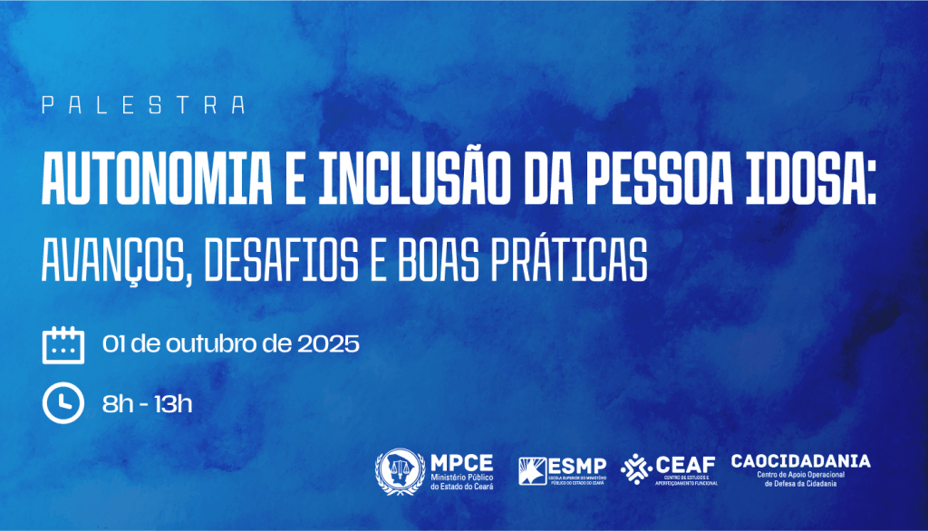 Avanços e desafios na autonomia e inclusão da pessoa idosa serão discutidos no MP do Ceará em 1° de outubro