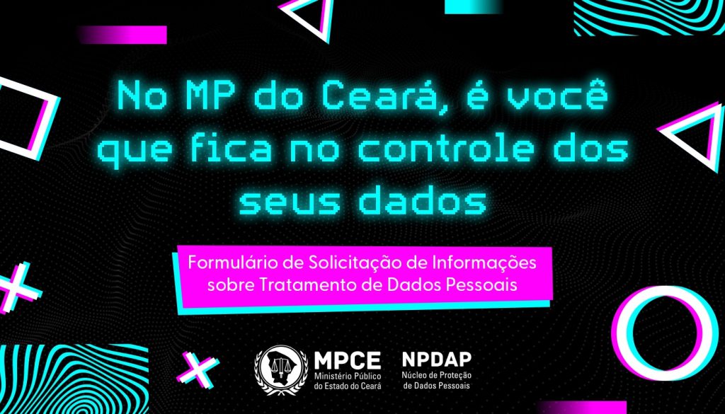 MP do Ceará disponibiliza formulário para permitir ao cidadão consultar informações sobre seus dados pessoais