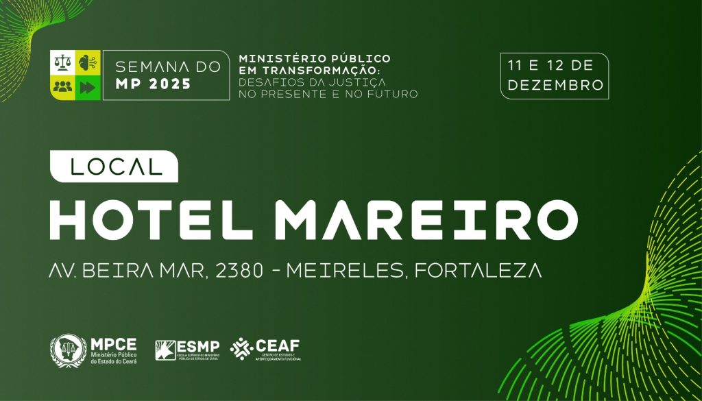 Local confirmado: Semana do MP 2025 discute desafios atuais e futuros da Justiça nos dias 11 e 12 de dezembro