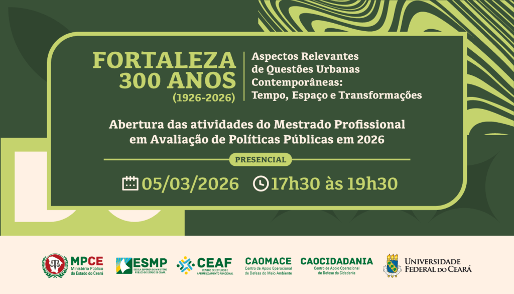 Abertura das atividades do Mestrado da UFC, em parceria com a Escola Superior do MP do Ceará, terá palestra sobre transformações urbanas