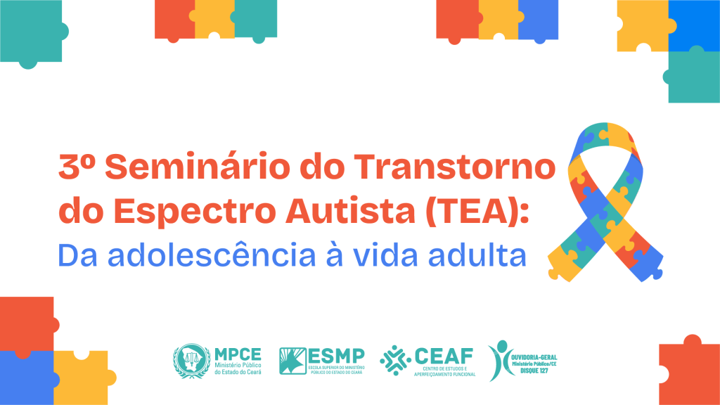 MP do Ceará realizará seminário para discutir desafios da pessoa com TEA desde a adolescência à vida adulta