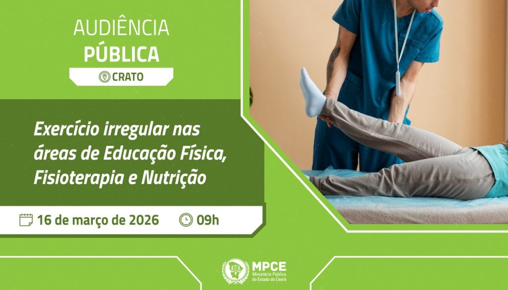 MP realizará audiência pública na próxima segunda (16) para debater exercício irregular nas áreas de Educação Física, Fisioterapeuta e Nutrição no Crato