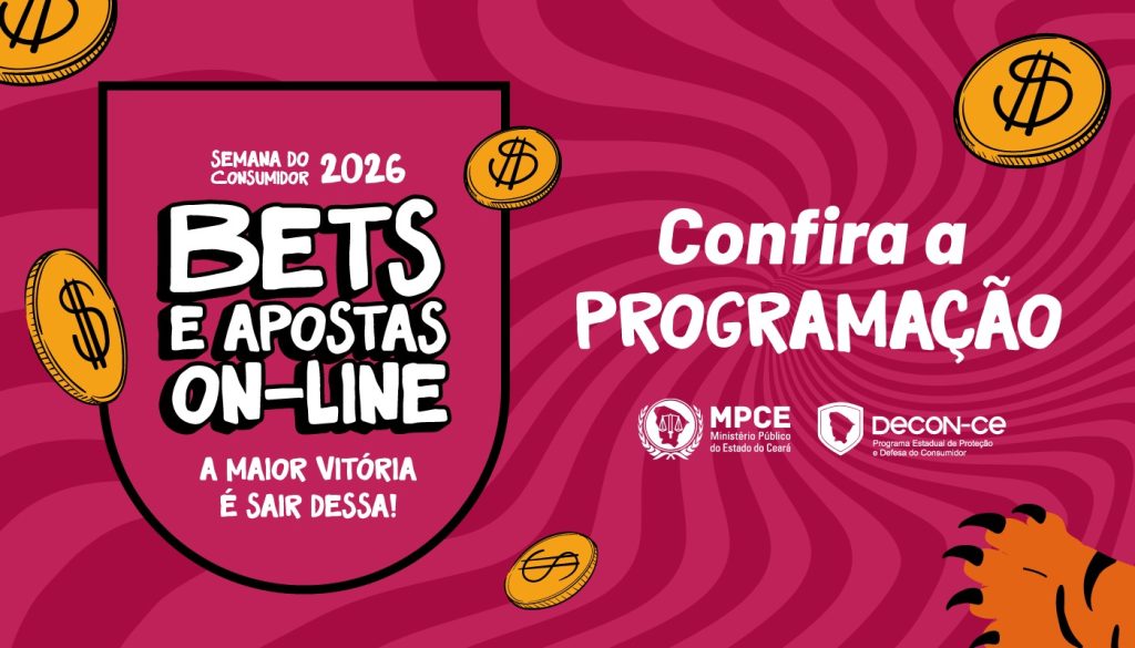 Semana do Consumidor 2026 chega a várias cidades do Ceará com atendimento e orientações sobre os impactos das apostas virtuais