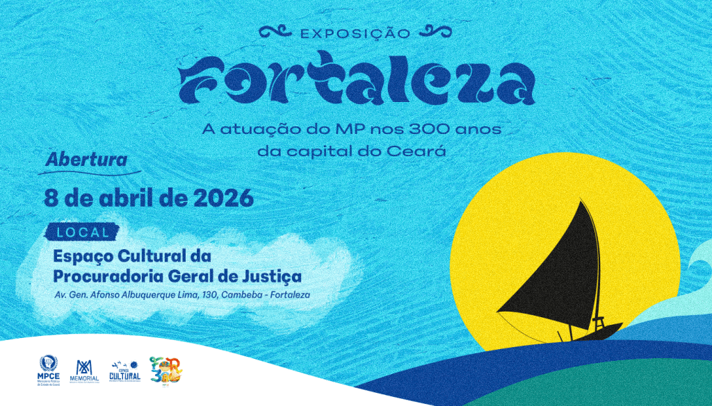 Nos 300 anos de Fortaleza, MP lançará nesta quarta (08) exposição para relembrar trajetória da instituição na defesa de direitos