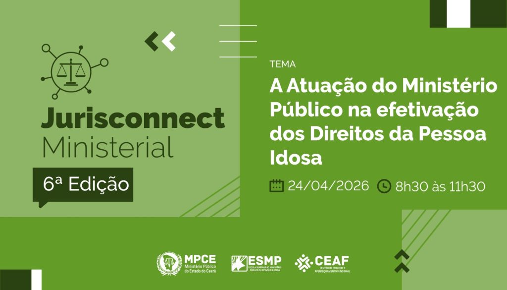 Em Juazeiro do Norte, 6ª edição do “Jurisconnect Ministerial” irá debater e conscientizar público sobre os direitos da pessoa idosa