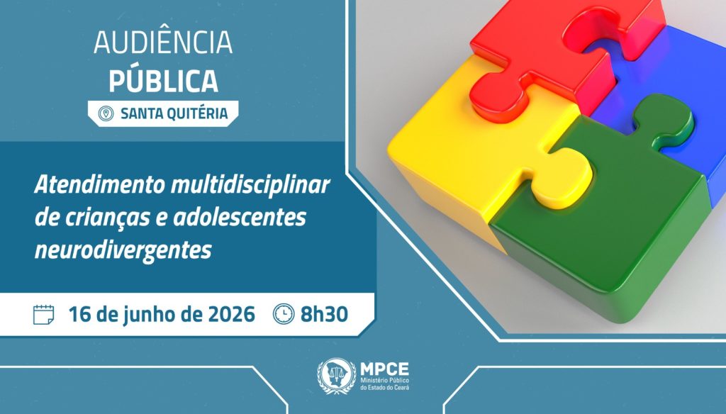 MP do Ceará realizará audiência pública em Santa Quitéria para acompanhar atendimento multidisciplinar de crianças e adolescentes neurodivergentes