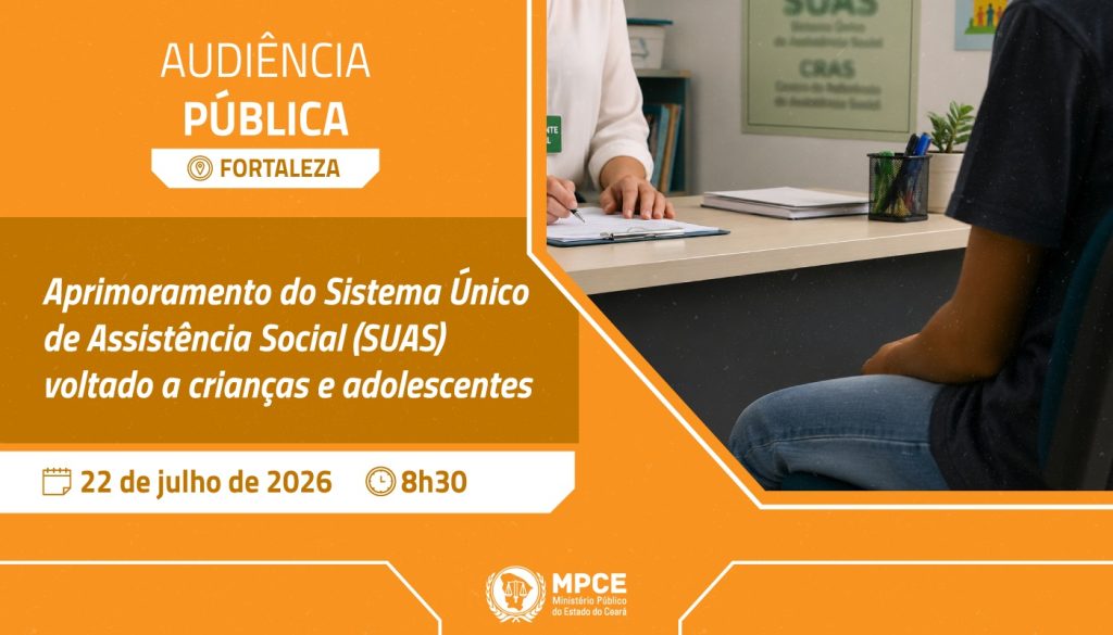 Audiência Pública do MP do Ceará discutirá aprimoramento do Sistema Único de Assistência Social para crianças e adolescentes na capital