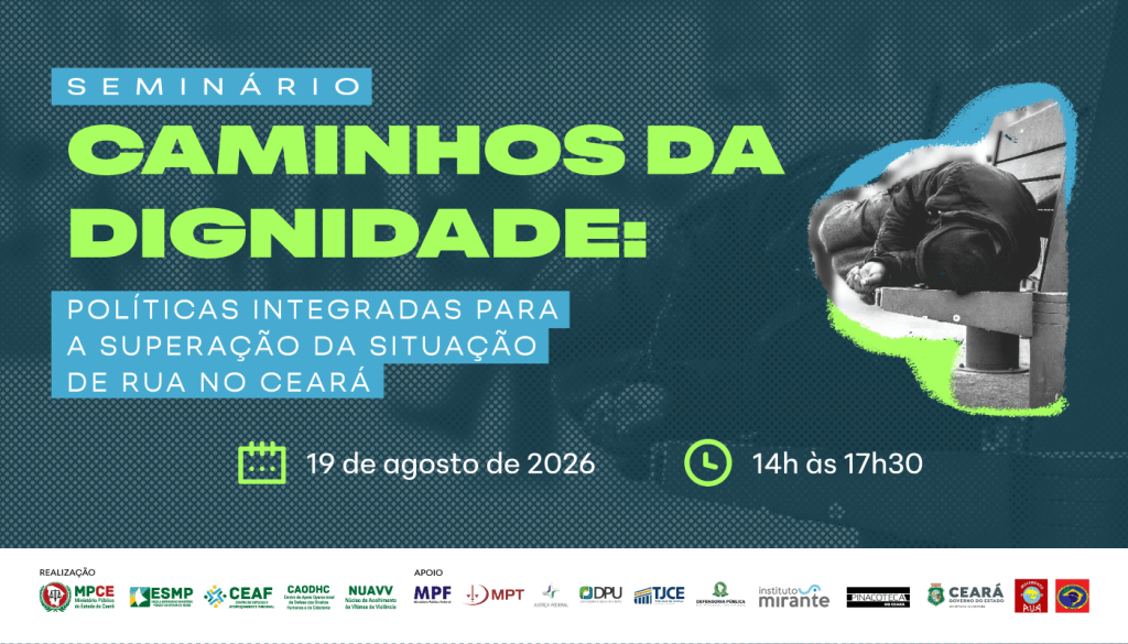 Seminário do MP do Ceará discutirá direitos, cidadania e inserção social de pessoas em situação de rua