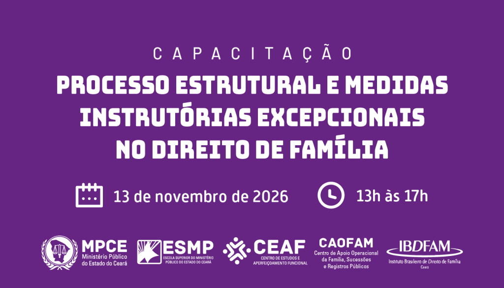 MP do Ceará debaterá Processo Estrutural e medidas para solucionar conflitos no Direito de Família